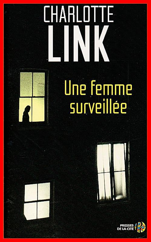 Charlotte Link - Une femme surveillée