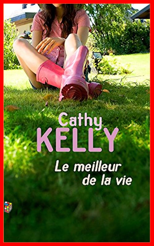 Cathy Kelly - Le meilleur de la vie