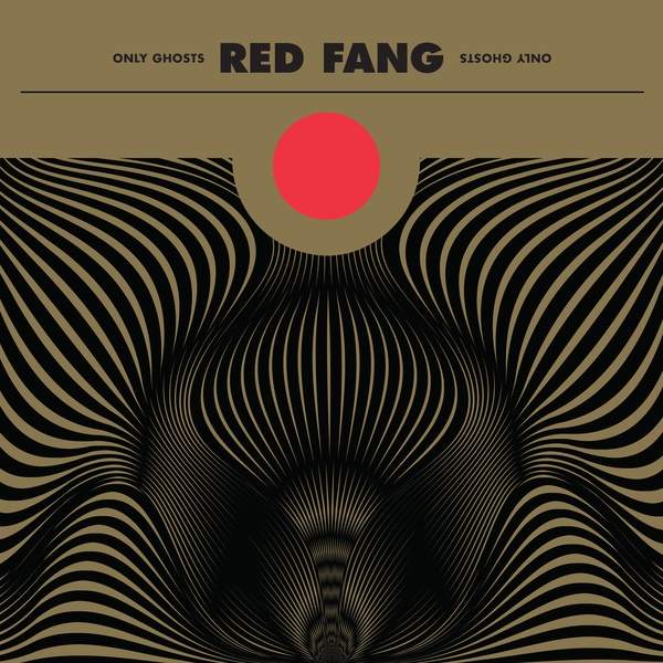 Red Fang : Only Ghosts