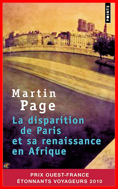 Martin Page - La disparition de Paris et se renaissance en Afrique
