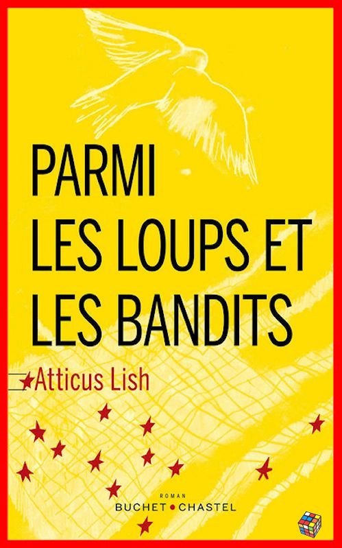 Atticus Lish (Août 2016) - Parmi les loups et les bandits