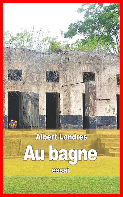 Albert Londres - Au bagne