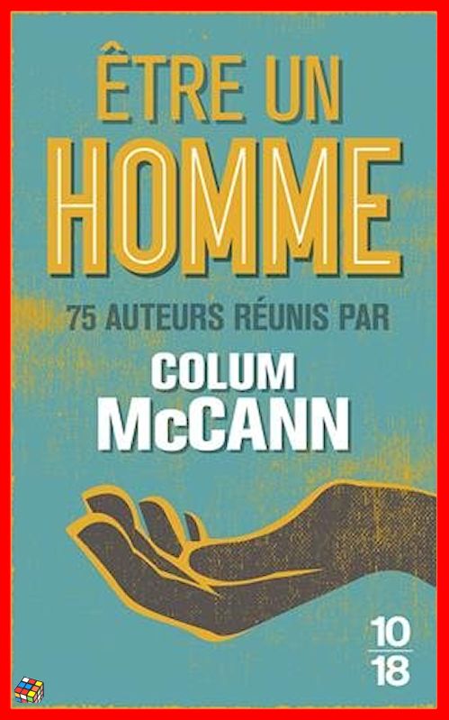 Collectif - Colum McCann (Sept.2016) - Être un homme (75 auteurs)