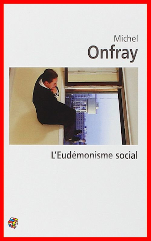 Michel Onfray - L'eudémonisme social