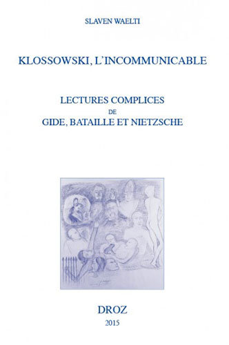 Klossowski, l'incommunicable - Slaven Waelti