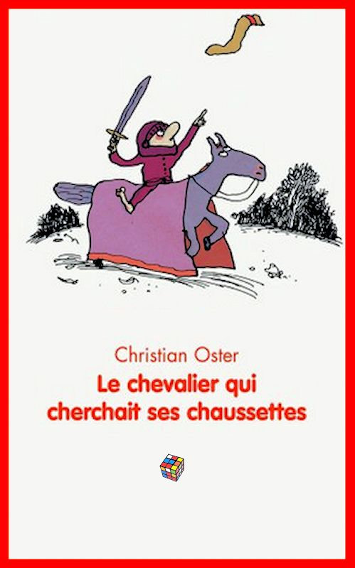 Christian Oster - Le chevalier qui cherchait ses chaussettes
