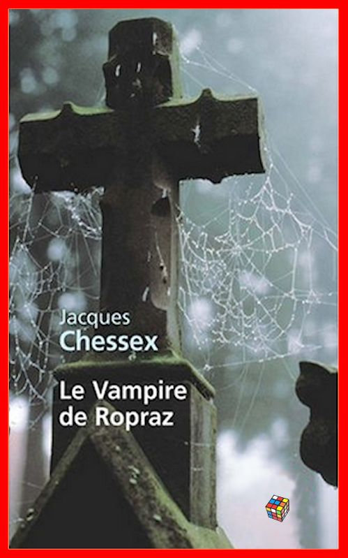 Jacques Chessex - Le vampire de Ropraz