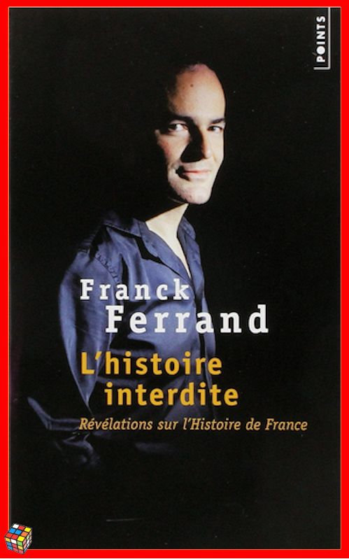 Franck Ferrand - L'histoire interdite