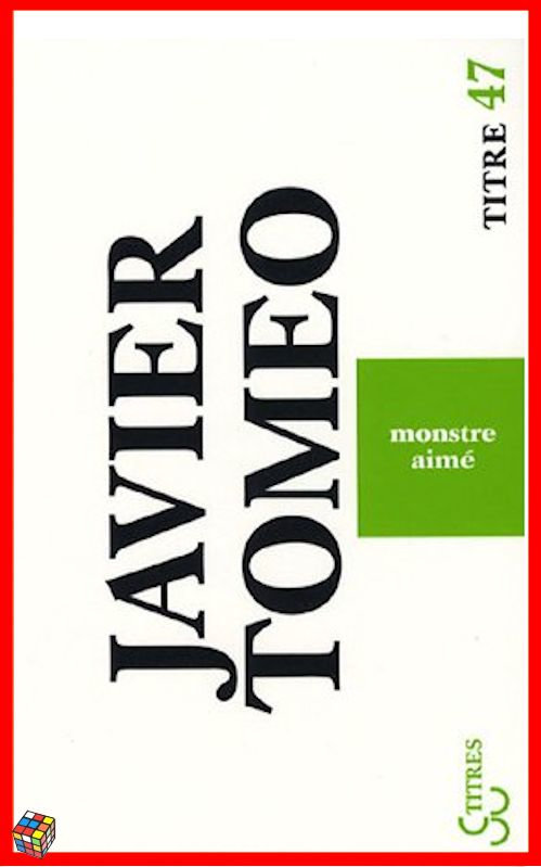 Javier Tomeo - Monstre aimé