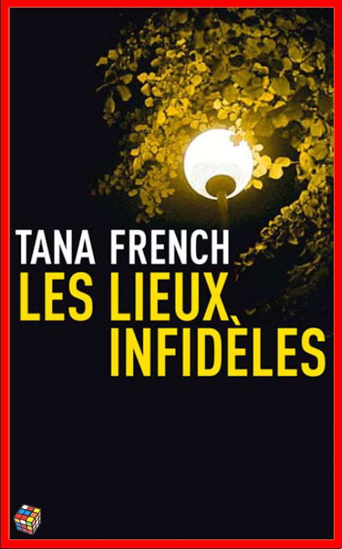 Tana French - Les lieux infidèles
