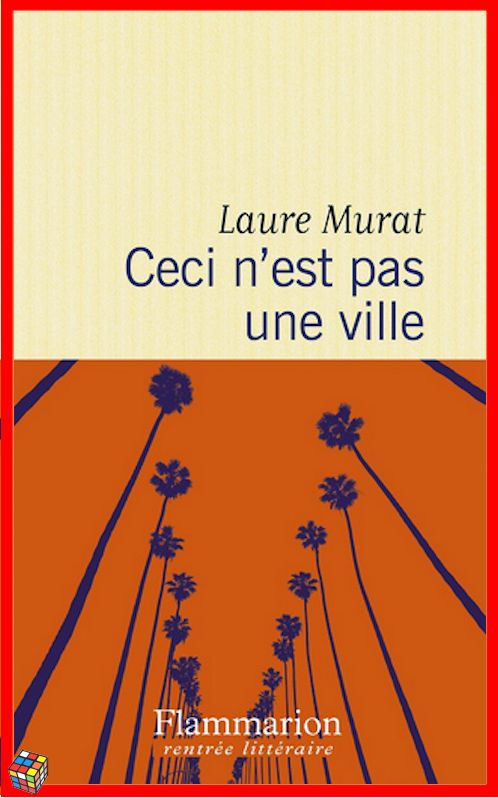 Laure Murat - Ceci n'est pas une ville