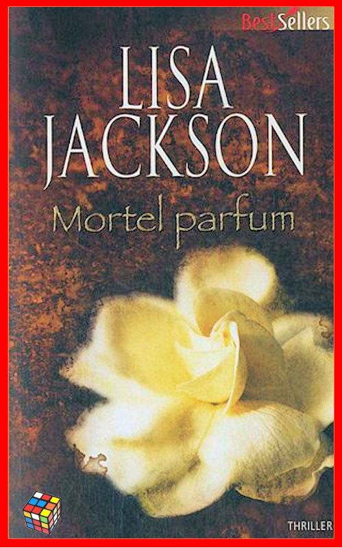 Lisa Jackson - Mortel parfum