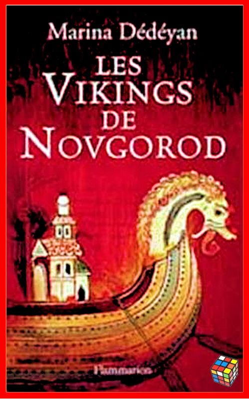 Marina Dédéyan - Les vikings de Novgorod