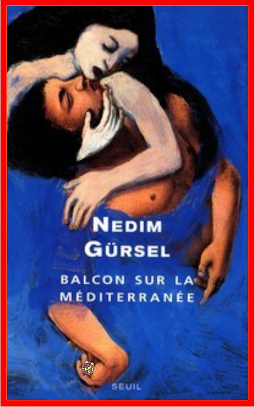 Nedim Gursel - Balcon sur la Méditerranée