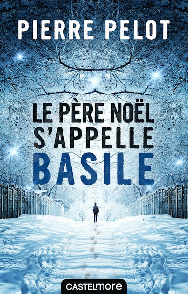 Pelot Pierre - Le Père Noël s'appelle Basile (2016) 
