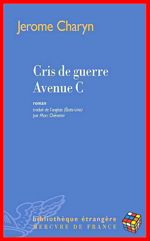 Jérôme Charyn (2016) - Cris de guerre avenue C