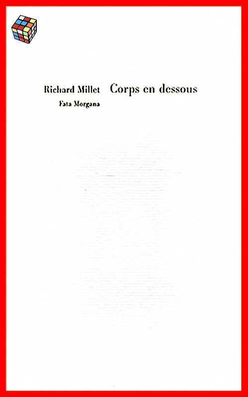 Richard Millet - Corps en dessous