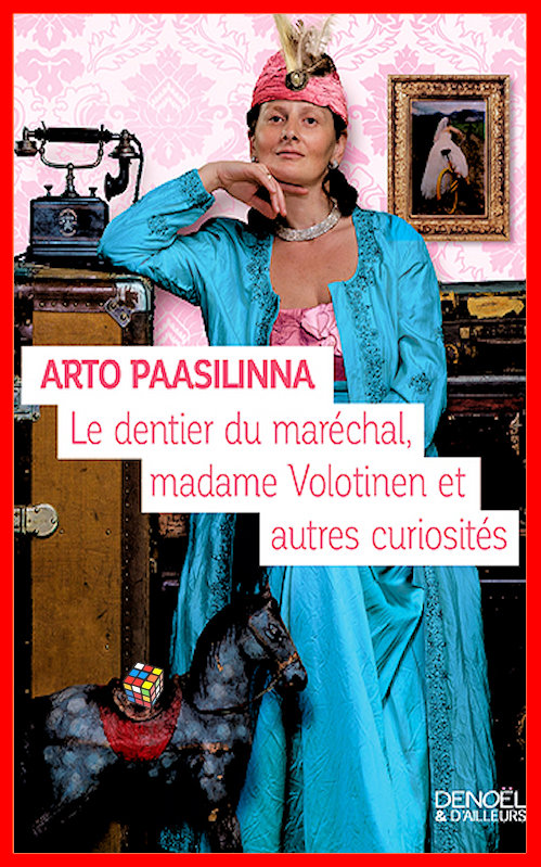 Arto Paasilinna (2016) - Le dentier du maréchal, madame Volotinen et autres curiosités