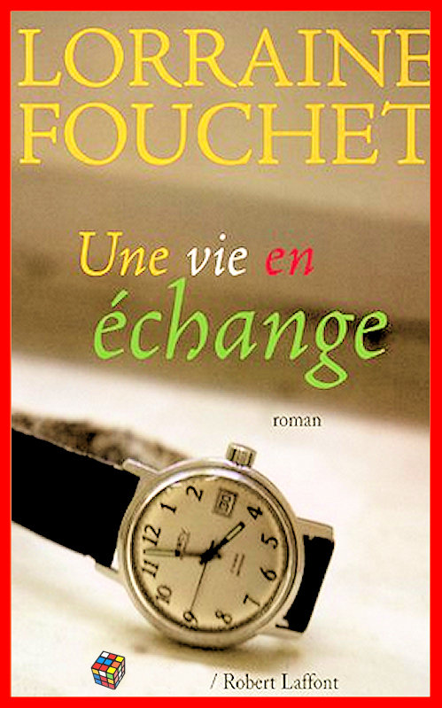 Lorraine Fouchet - Une vie en échange