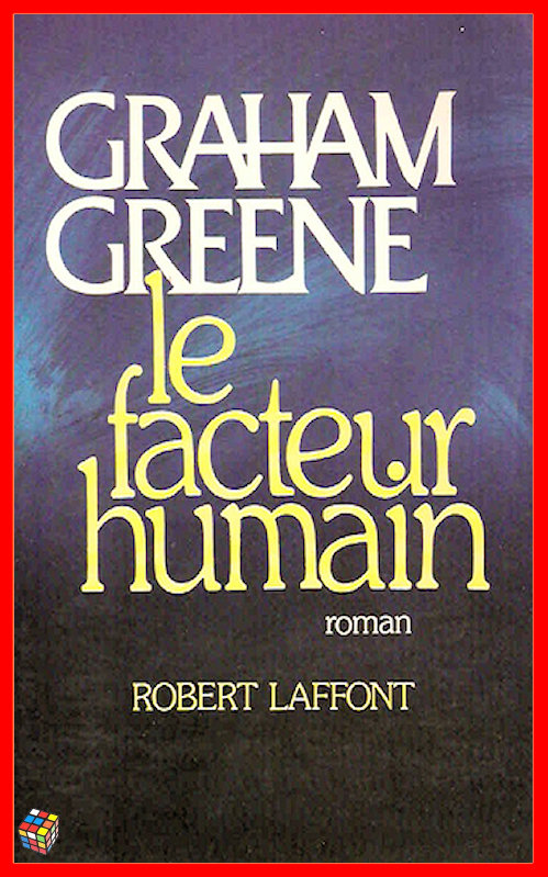 Graham Greene - Le facteur humain