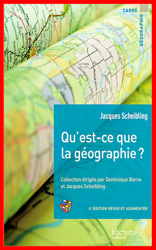 Jacques Scheibling - Qu'est-ce que la géographie ?