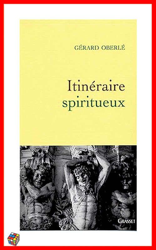 Gérard Oberlé - Itinéraire spiritueux