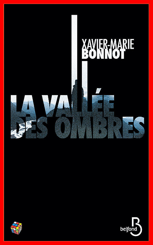 Xavier-Marie Bonnot - La vallée des ombres