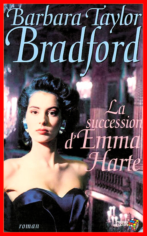 Barbara Taylor Bradford - Emma Harte - T6 - La succession d'Emma Harte