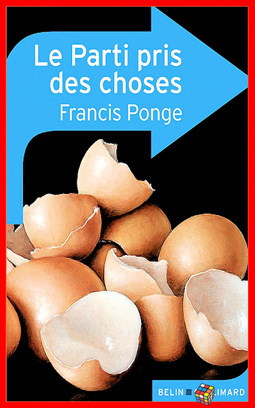 Francis Ponge - Le parti pris des choses