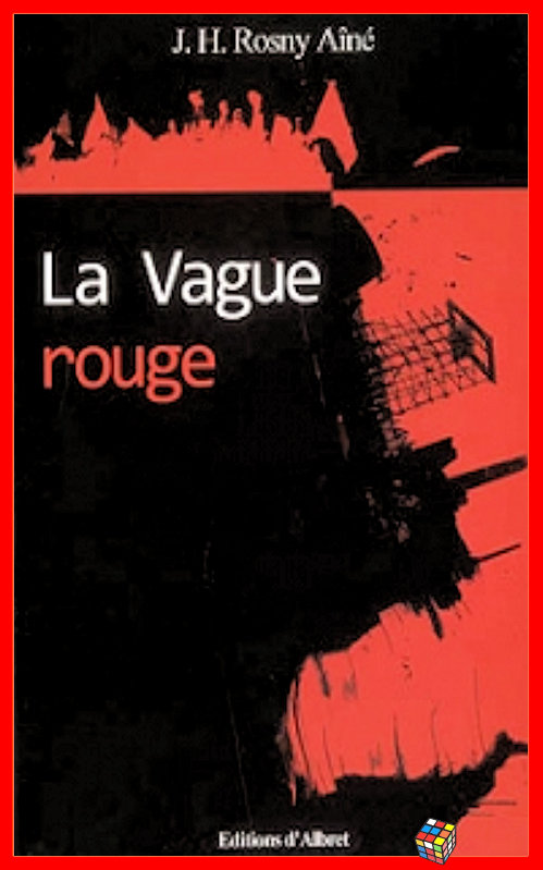 J.H. Rosny Aïné - La vague rouge - roman de mœurs révolutionnaires 2016 