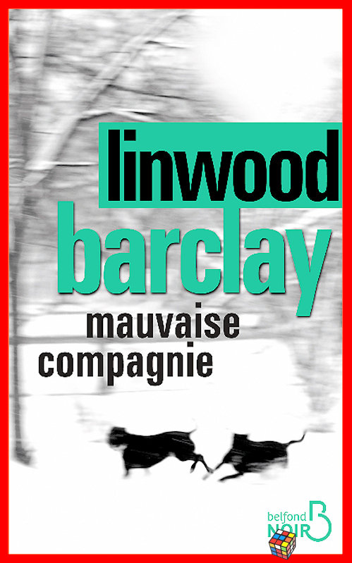 Linwood Barclay - Mauvaise compagnie