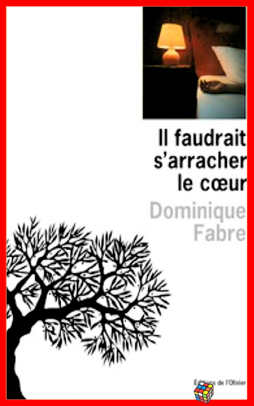 Dominique Fabre - Il faudrait s'arracher le coeur