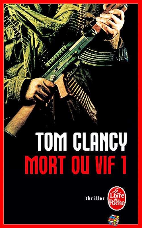 Tom Clancy - Mort ou vif - T1