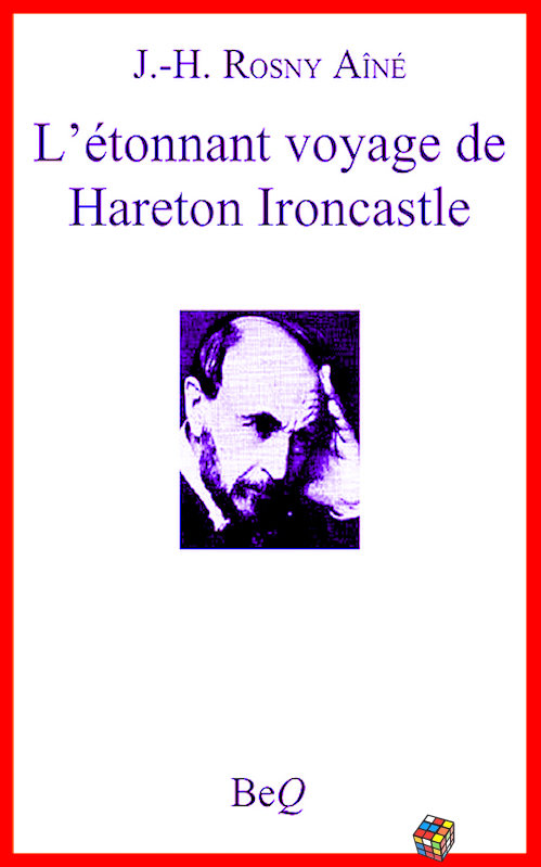J.H. Rosny Aîné - L'étonnant voyage de Hareton Ironcastle