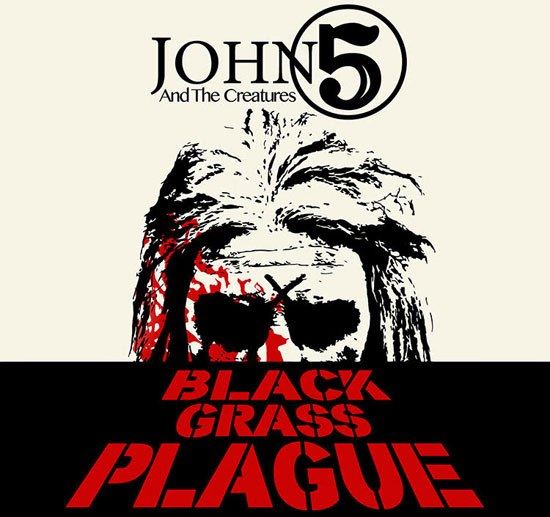 John 5 And The Creatures : Black Grass Plague