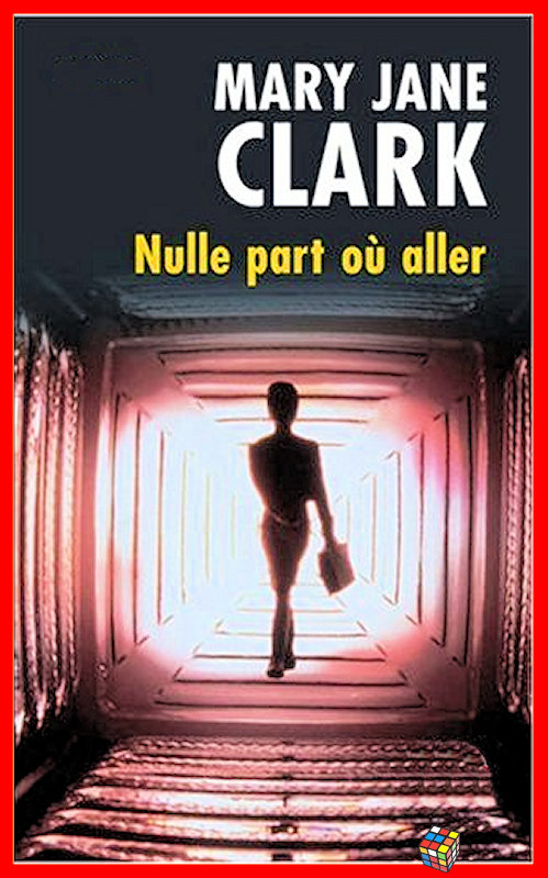 Mary Jane Clark - Nulle part où aller