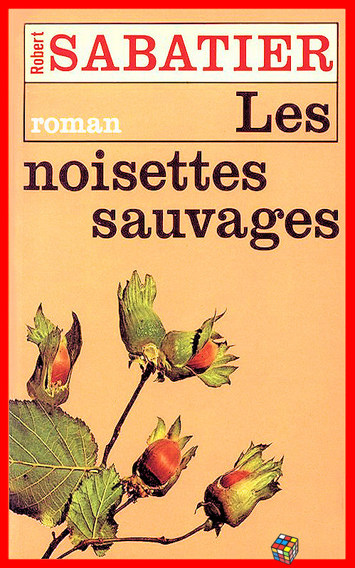 Robert Sabatier - Les noisettes sauvages