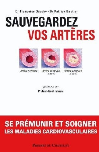 Sauvegardez vos artères - se prémunir et soigner les maladies cardiovasculaire