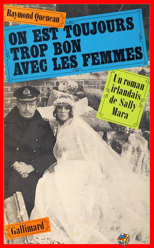 Raymond Queneau - On est toujours trop bon avec les femmes