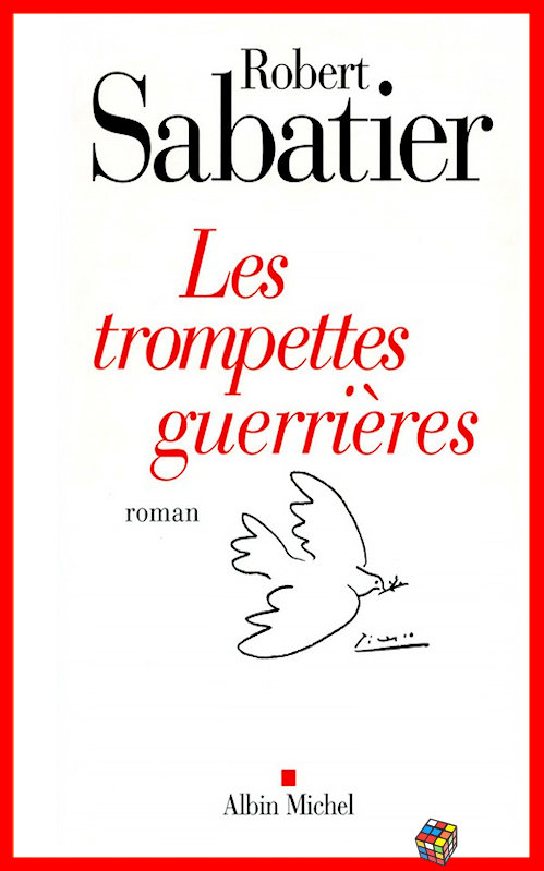 Robert Sabatier - Les trompettes guerrières