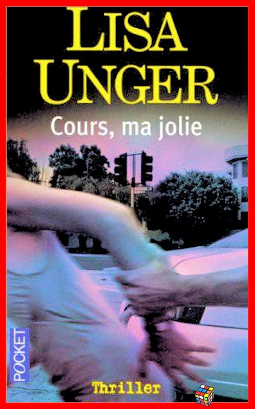 Lisa Unger - Cours, ma jolie