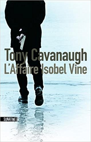  L'Affaire Isobel Vine de Tony CAVANAUGH 2017