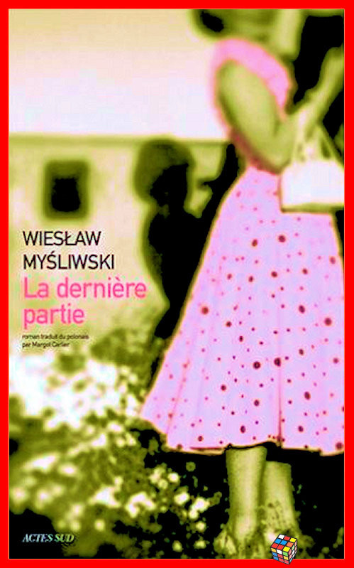 Wieslaw Mysliwski - La dernière partie