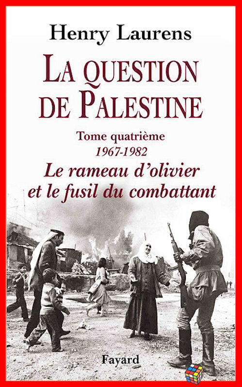 Henry Laurens - La question de Palestine - T4