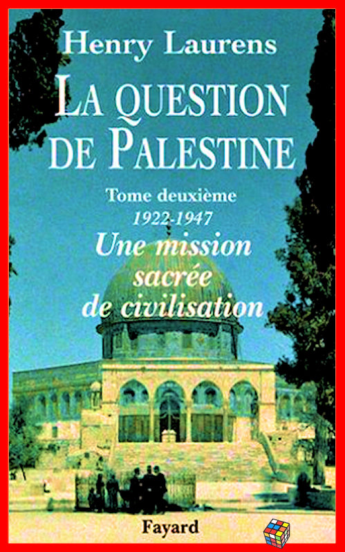 Henry Laurens - La question de Palestine - T2