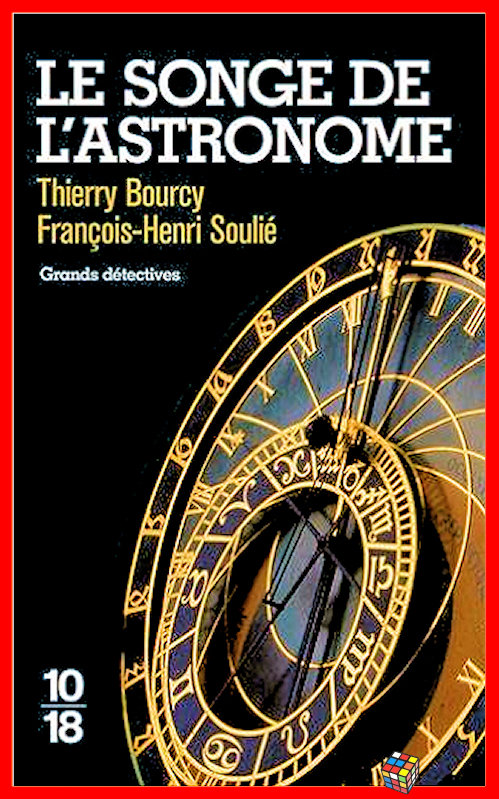 Thierry Bourcy et François-Henri Soulié - Le songe de l'astronome