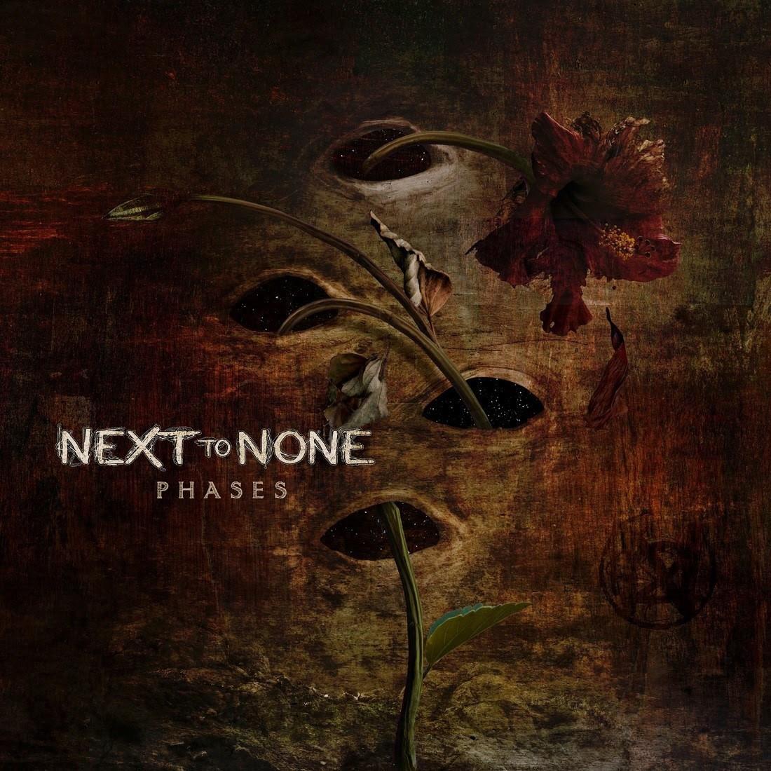 Next To None : Phases