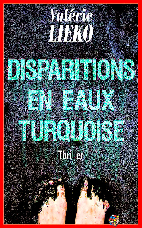 Valérie Lieko (2017) - Disparitions en eaux turquoise