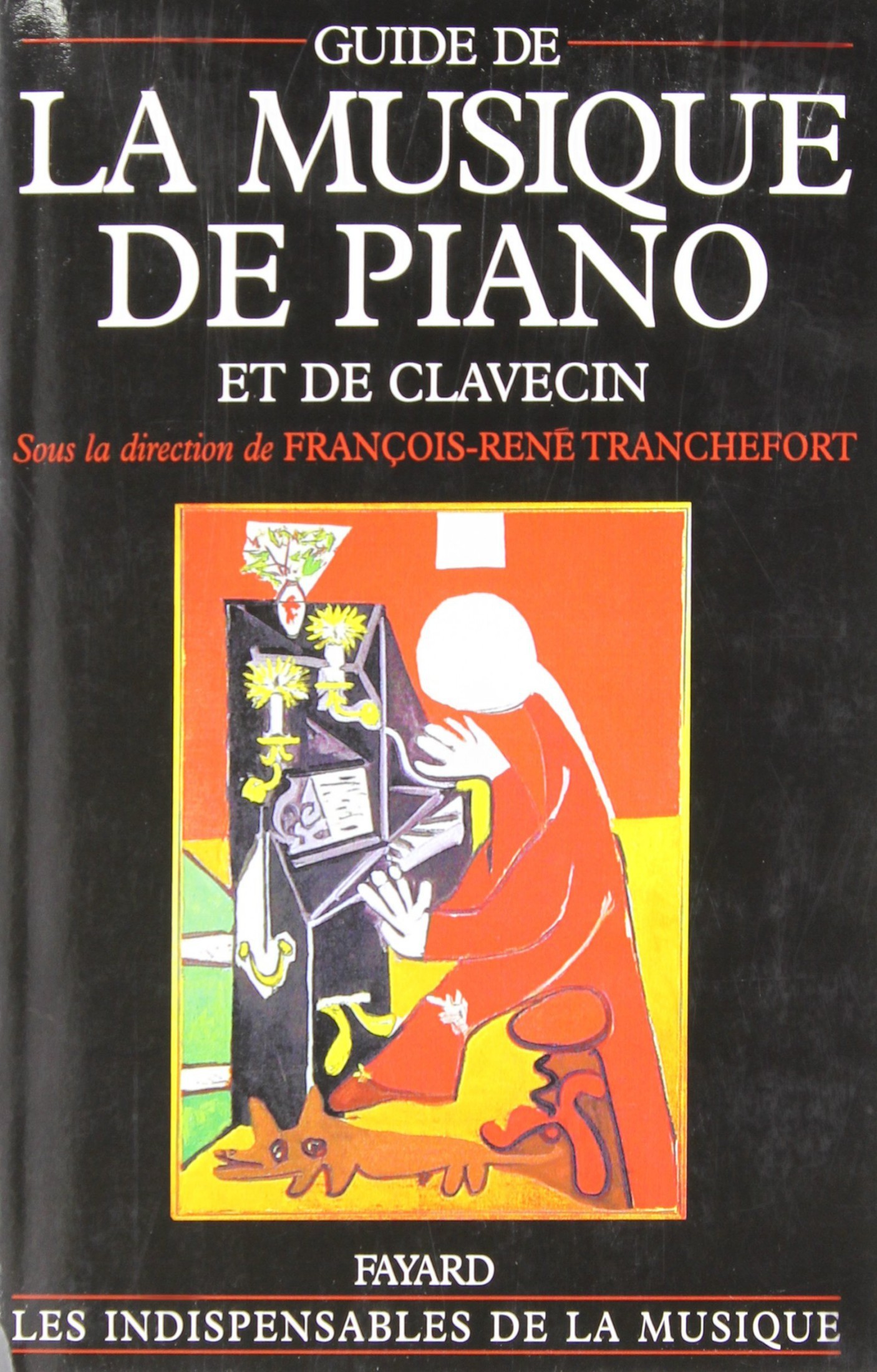 Guide de la musique de piano et de clavecin - François-René Tranchefort