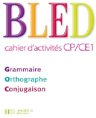 Bled Cahier d'activités CP/CE1 Grammaire Orthographe Conjugaison